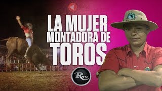 🔥😱 MUJER MONTANDO TOROS  Yeimy Zelaya  RysolTV [upl. by Grimbal]