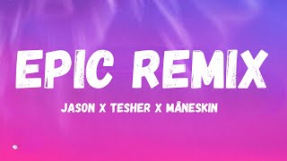 Jeson Derulo x Måneskin x Tesher Epic Remix [upl. by Nay]