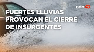 ¡Precaución Fuertes lluvias en la alcaldía Tlalpan provocan el cierre de Insurgentes en la zona sur [upl. by Fachini267]