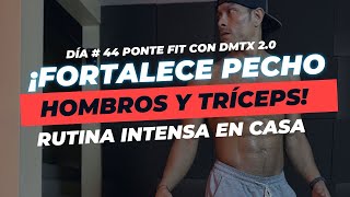 Día 44 ¡Fortalece Pecho Hombros y Tríceps 💪 Rutina Intensa en Casa [upl. by Verity]