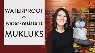 Waterproof Mukluks vs Water Resistant Mukluks What’s different what’s the same [upl. by Gnouc]