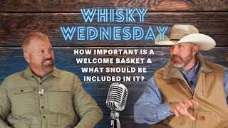 Episode 129 Whisky Wednesday  How Important Is A Welcome Basket amp What Should Be Included In It [upl. by Regine975]