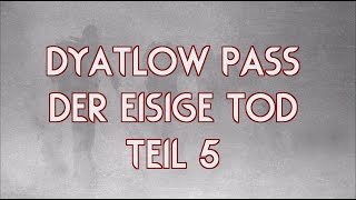 Dyatlow Pass  Der eisige Tod Teil 5 [upl. by Idram]