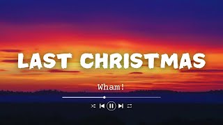 Wham  Last Christmas Lyrics [upl. by Osmo]