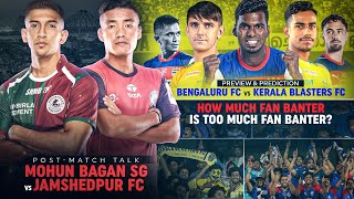 Mohun Bagan vs Jamshedpur FC Live Post Match Talk Bengaluru FC vs Kerala Blasters Preview [upl. by Atis]