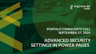 Portals Community Call  September 27 2024  Advanced Security Settings in Power Pages [upl. by Johnsson509]