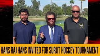 hans raj hans invites for Surjit Hocky Tournament [upl. by Sasnak]