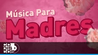 Música Para Madres [upl. by Anierdna]