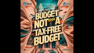 Budget 2024 Not A “TaxFree” BudgetFederal Budget  Finance Bill 2024 PakistanFBR GoPTax Dosti [upl. by Jelsma]