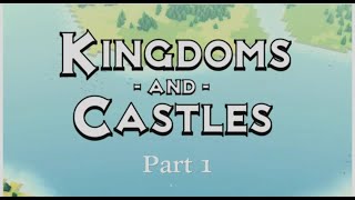 Kingdoms amp Castles New Beginnings Part 1 [upl. by Corneille]