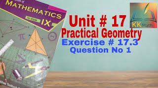 kpk board 9 class math unit 17 Practical geometry Ex 173 question no 1 KK Maths [upl. by Eat]