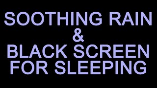 BEST SOOTHING RAIN SOUNDS with BLACK SCREEN FOR SLEEPING ten hours no ads during video [upl. by Shamrao]