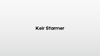 How to pronounce Keir Starmer [upl. by Annayr]