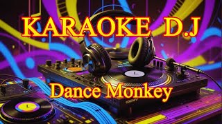 KARAOKE DJ Dance Monkey [upl. by Thera]