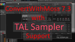 ConvertWithMoss 730  Supports now the TAL Sampler format [upl. by Eseret]