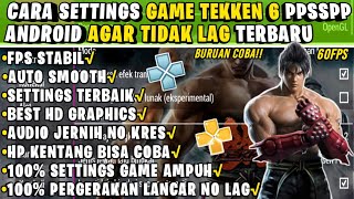 WAJIB COBA CARA SETTINGS GAME TEKKEN 6 PPSSPP ANDROID AGAR TIDAK LAG TERBARU 2023 TUTORIAL [upl. by Siroled]