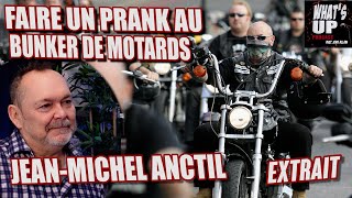 Prank au BUNKER de MOTARDS  JeanMichel Anctil  Whats Up Podcast Extrait [upl. by Aisad]