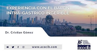 Experiencia con el balón intragástrico ingerible  Dr Cristian Gómez [upl. by Yvi]