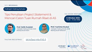 Fulbright Visiting Scholar Tips Penulisan Project Statement amp Mencari Tuan Rumah Riset 6 Okt 2023 [upl. by Charo]