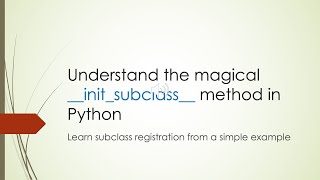 Understand the magical initsubclass method in Python Python  Class  Subclass [upl. by Powell750]