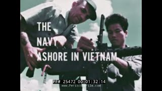 THE NAVY ASHORE IN VIETNAM VIETNAM WAR FILM 25472 [upl. by Eirret502]