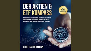 Kapitel 113  Der Aktien amp ETF Kompass Ein Wegweiser zu Wohlstand hohem Lebensstandard und [upl. by Nywroc247]