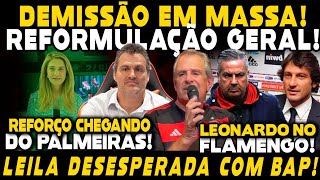 DEMISSÃO EM MASSA E REFORMULAÇÃO GERAL NO FLAMENGO BAP DEIXA LEILA PEREIRA DESESPERADA LEONARDO E [upl. by Tamma]