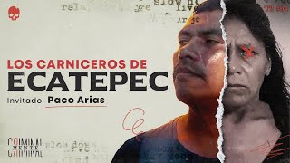 LOS CARNICEROS DE ECATEPEC  Invitado Paco Arias [upl. by Bartle]