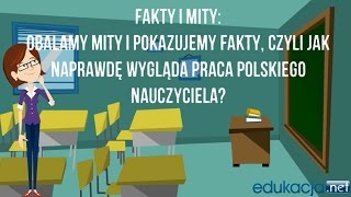 Fakty i Mity czyli jak naprawdę wygląda praca polskiego nauczyciela [upl. by Airotal273]