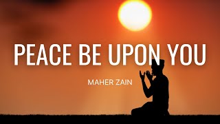 Maher Zain  Peace Be Upon You  Lyrics Video [upl. by Cesaria]