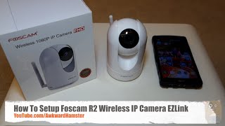 How To Setup Foscam R2 Wireless IP Camera EZLink [upl. by Aihpos]