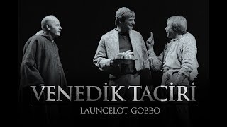 Venedik Taciri quotLauncelot Gobboquot Tiradı [upl. by Dhiman]