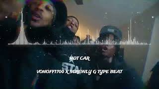 Vonoff1700 x Screwly G Type Beat quotHot Carquot Prod By Legendd2x [upl. by Ailsun]