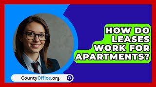 How Do Leases Work For Apartments  CountyOfficeorg [upl. by Novonod848]