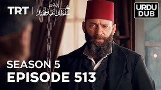 Payitaht Sultan Abdulhamid Episode 513  Season 5 [upl. by Cathe658]