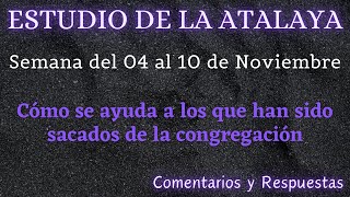 ESTUDIO DE LA ATALAYA ♡ SEMANA DEL 04 AL 10 DE NOVIEMBRE ✅ COMENTARIOS Y RESPUESTAS [upl. by Adeline]