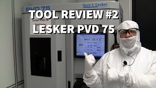 Tool Review 2 Lesker PVD 75 [upl. by Farkas640]