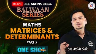 MATRICES AND DETERMINANTS in One Shot  MATHS BY MSM SIR  SANKALP BHARAT JEE [upl. by Kreitman]