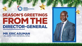 Seasons Greetings from the Director General of the Ghana Meteorological Agency [upl. by Eissat313]