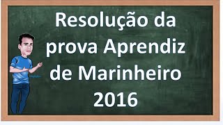 Resolução da prova de aprendiz de Marinheiro 2016 [upl. by Sainana633]