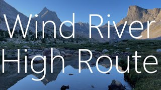 Backpacking the Wind River High Route [upl. by Rafi]