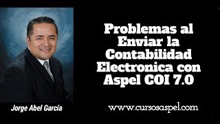 Aspel COI 70 Problemas al Enviar la Contabilidad Electronica wwwcursosaspelcom [upl. by Kipp]