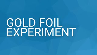 Rutherfords Gold Foil Experiment [upl. by Nuhsed159]