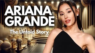 ARIANA GRANDE The Untold Story [upl. by Adnirual]