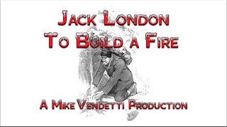 To Build a Fire by Jack London a Free Audio Book [upl. by Rento]