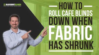 Learn how to roll your cafe blind down when fabric has shrunk [upl. by Enninaej366]