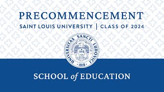 2024 SLU School of Education Precommencement Ceremony [upl. by Gebhardt]