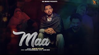 Kanth Kaler  Maa  Full Punjabi song  kk Music [upl. by Harraf]