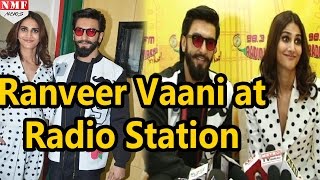 Ranveer Singh amp Vaani Kapoor At Radio Station For Befikre Promotion [upl. by Yr]