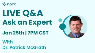 Ask an Expert Live OCD QampA with Dr Patrick McGrath [upl. by Rehtaef]